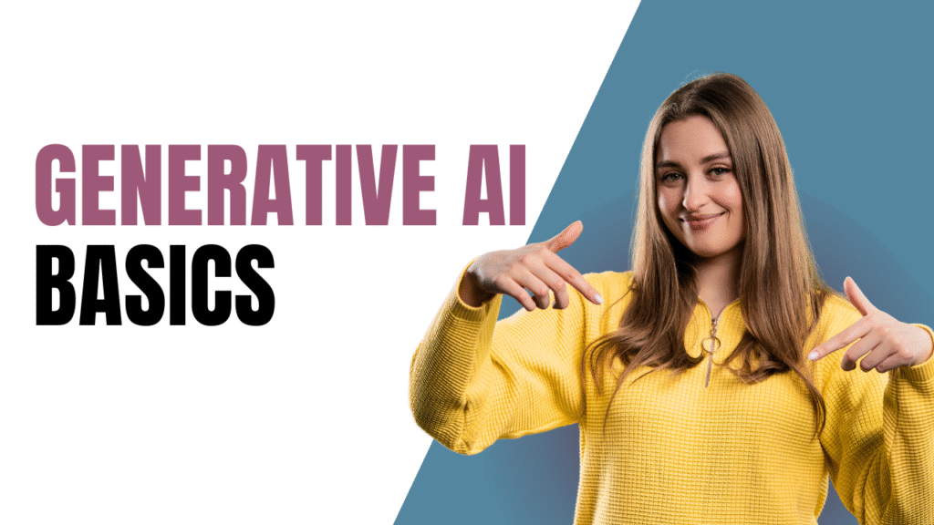 Generative AI Basics