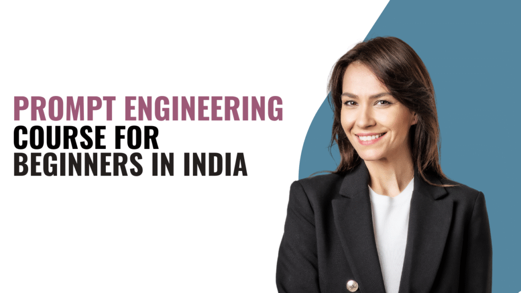Prompt Engineering Course for Beginners in India