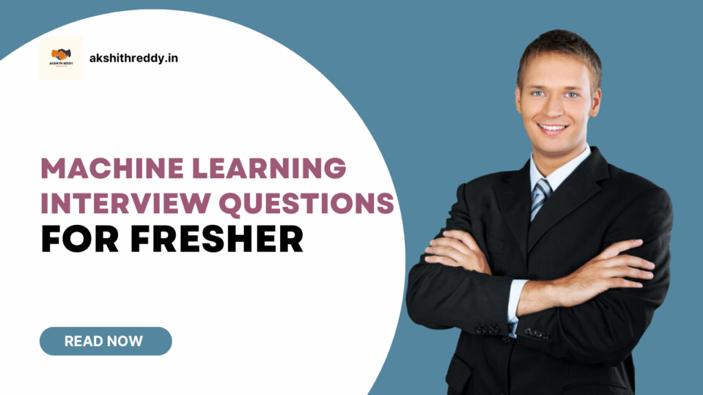 Machine Learning Interview Questions for Freshers